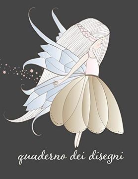 portada Quaderno dei Disegni: Tante Pagine Bianche per Schizzare, Progettare, Disegnare. (in Italian)