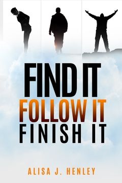 portada Find It. Follow It. Finish It.: 12 Mindset Shifts To Ignite Your Vision (in English)