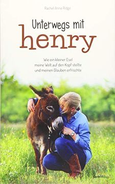 portada Unterwegs mit Henry: Wie ein Kleiner Esel Meine Welt auf den Kopf Stellte und Meinen Glauben Erfrischte (en Alemán)