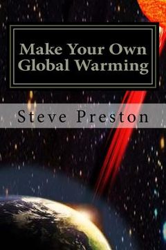 portada Make Your Own Global Warming: Using HAARP, Chemtrails, and the Sun