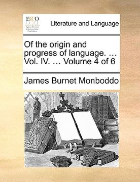 portada of the origin and progress of language. ... vol. iv. ... volume 4 of 6 (en Inglés)