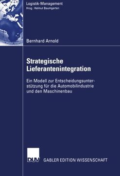 portada Strategische Lieferantenintegration: Ein Modell zur Entscheidungsunterstützung für die Automobilindustrie und den Maschinenbau (Logistik-Management) (German Edition)