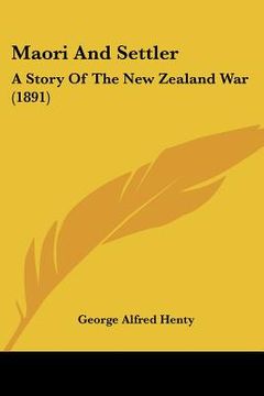 portada maori and settler: a story of the new zealand war (1891)