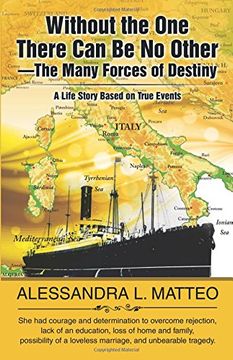 portada Without the One There Can Be No Other-The Many Forces of Destiny: A Life Story Based on True Events