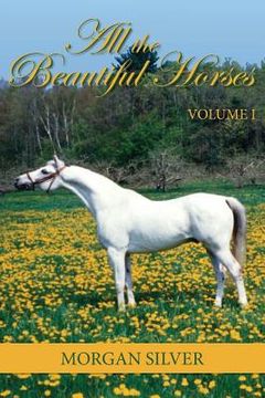 portada All the Beautiful Horses: Volume 1 (en Inglés)