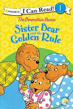 portada The Berenstain Bears Sister Bear and the Golden Rule (I Can Read! / Berenstain Bears / Living Lights) (in English)