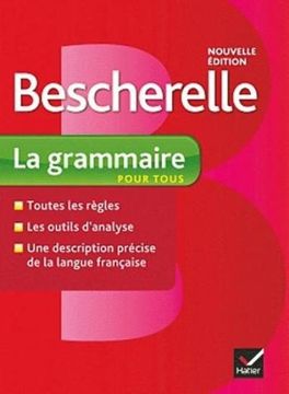 portada Bescherelle la Grammaire Pour Tous: Ouvrage de Référence sur la Grammaire Française (Bescherelle Références) (in French)