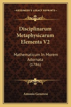 portada Disciplinarum Metaphysicarum Elementa V2: Mathematicum In Morem Adornata (1786) (en Latin)