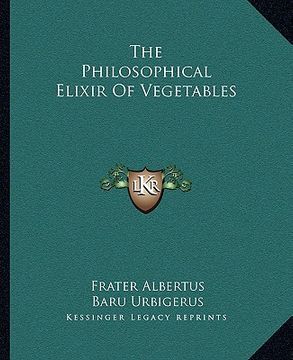 portada the philosophical elixir of vegetables (en Inglés)