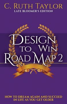 portada Design to Win Road Map 2: How to Dream Again and Succeed in Life as You Get Older (en Inglés)