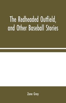 portada The Redheaded Outfield, and Other Baseball Stories