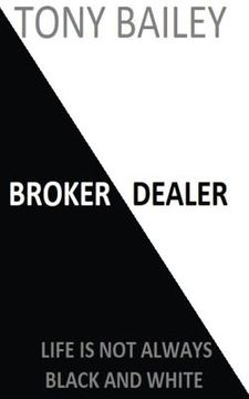 portada Broker Dealer: Life is not always Black and White (en Inglés)