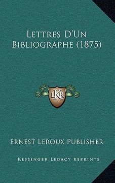 portada Lettres D'Un Bibliographe (1875) (in French)