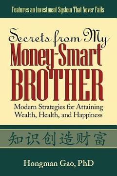 portada secrets from my money-smart brother: modern strategies for attaining wealth, health, and happiness (in English)