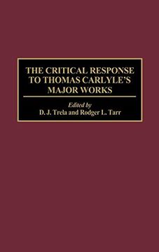 portada The Critical Response to Thomas Carlyle's Major Works: (Critical Responses in Arts and Letters) (en Inglés)