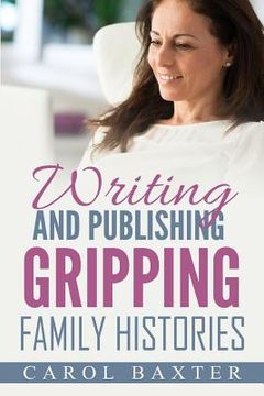 portada Writing and Publishing Gripping Family Histories