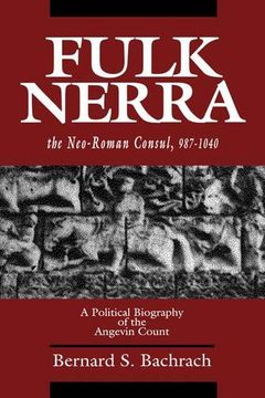 portada Fulk Nerra, the Neo-Roman Consul 987-1040: A Political Biography of the Angevin Count (en Inglés)