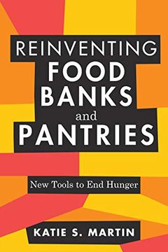 portada Reinventing Food Banks and Pantries: New Tools to end Hunger (en Inglés)