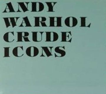 portada Andy Warhol Crude Icons