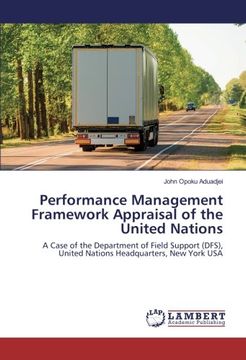 portada Performance Management Framework Appraisal of the United Nations: A Case of the Department of Field Support (DFS), United Nations Headquarters, New York USA