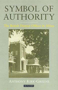 portada Symbol of Authority: The British District Officer in Africa (en Inglés)