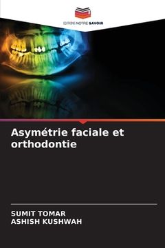 portada Asymétrie faciale et orthodontie (in French)