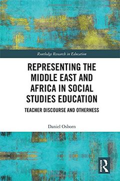 portada Representing the Middle East and Africa in Social Studies Education: Teacher Discourse and Otherness (en Inglés)