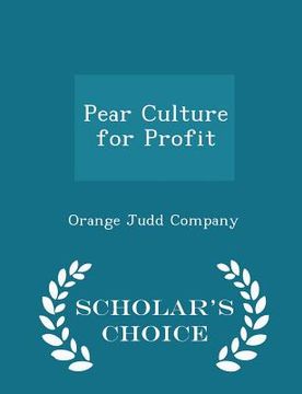 portada Pear Culture for Profit - Scholar's Choice Edition (in English)