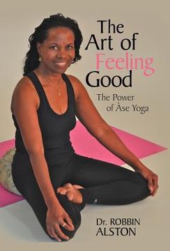 portada the art of feeling good: the power of se yoga (en Inglés)