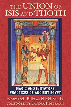 portada The Union of Isis and Thoth: Magic and Initiatory Practices of Ancient Egypt (in English)