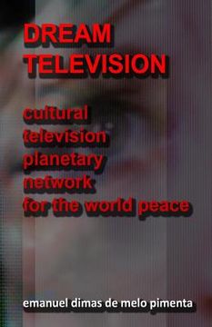 portada Dream Television: Cultural Television Planetary Network for the World Peace (en Inglés)