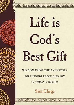 portada Life is God's Best Gift: Wisdom From the Ancestors on Finding Peace and joy in Today's World (en Inglés)