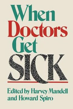 portada When Doctors Get Sick (en Inglés)