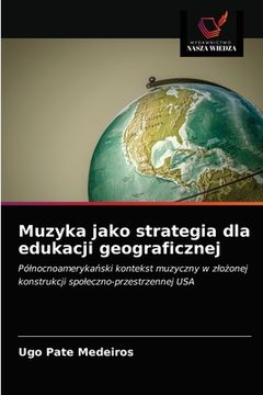 portada Muzyka jako strategia dla edukacji geograficznej (in Polaco)