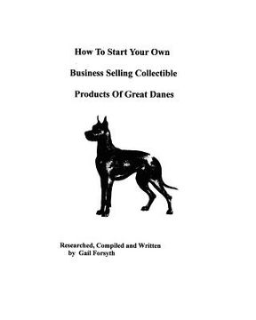 portada how to start your own business selling collectible products of great danes (en Inglés)
