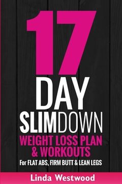 portada 17-Day Slim Down (3rd Edition): Weight Loss Plan & Workouts For Flat Abs, Firm Butt & Lean Legs (en Inglés)