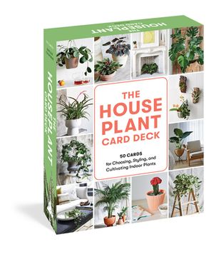 portada Decorating With Plants Card Deck: What to Choose, Ways to Style, and how to Make Them Thrive (in English)