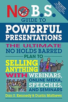 portada No B.S. Guide to Powerful Presentations: The Ultimate No Holds Barred Plan to Sell Anything with Webinars, Online Media, Speeches, and Seminars