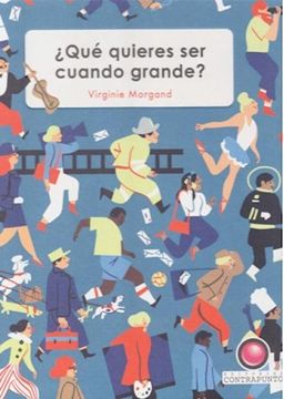 portada Que Quieres ser Cuando Grande? (in Spanish)