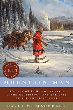 portada Mountain man - John Colter, the Lewis & Clark Expedition, and the Call of the American West (American Grit) (in English)