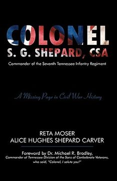 portada colonel s.g. shepard, csa: commander of the seventh tennessee infantry regiment (en Inglés)