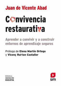 portada Convivencia Restaurativa: Aprender a Convivir y a Construir Entornos de Aprendizaje Seguros: 47 (Biblioteca Innovación Educativa) (in Spanish)