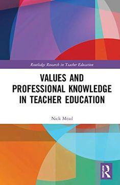 portada Values and Professional Knowledge in Teacher Education (Routledge Research in Teacher Education) (in English)