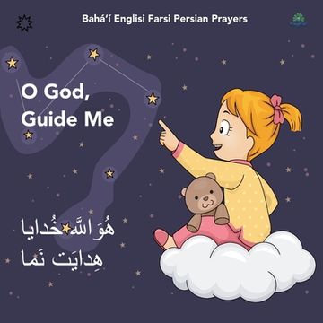 portada Bahá'í Englisi Farsi Persian Prayers O God Guide Me: O God Guide Me