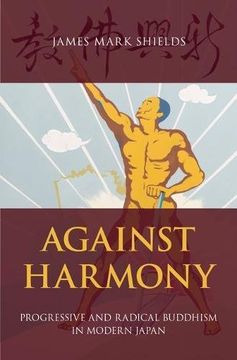 portada Against Harmony: Progressive and Radical Buddhism in Modern Japan