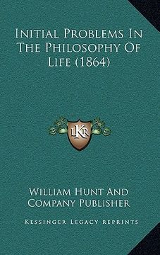 portada initial problems in the philosophy of life (1864) (en Inglés)