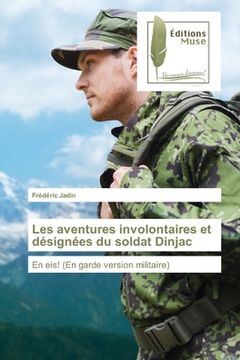 portada Les aventures involontaires et désignées du soldat Dinjac (en Francés)