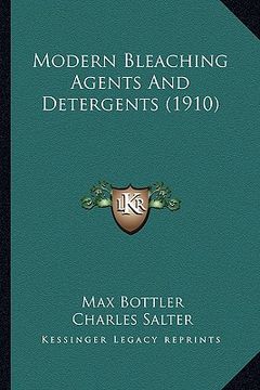 portada modern bleaching agents and detergents (1910) (in English)