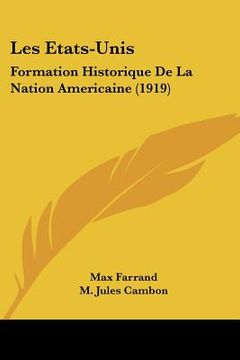 portada les etats-unis: formation historique de la nation americaine (1919) (en Inglés)