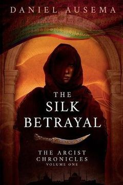 portada The Silk Betrayal (The Arcist Chronicles)